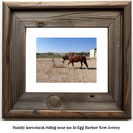 family horseback riding near me in Egg Harbor, New Jersey